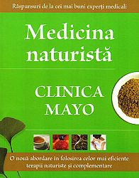 Medicina naturistă - Clinica Mayo  - o nouă abordare în folosirea celor mai bune terapii naturiste şi complementare 