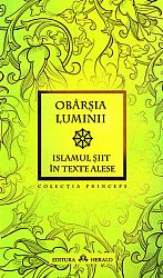 Obârşia luminii  - islamul şiit în texte alese 