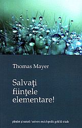 Salvaţi fiinţele elementare! 