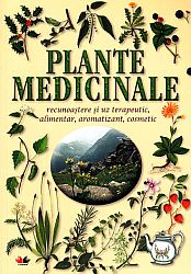 Plante medicinale  - recunoaştere şi uz terapeutic, alimentar, aromatizant, cosmetic 