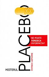 Misterul Placebo  - ne poate vindeca informaţia? 