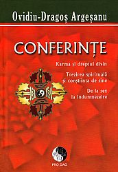 Karma şi dreptul divin - Trezirea spirituală şi conştiinţa de sine - De la sex la îndumnezeire  - conferinţe 