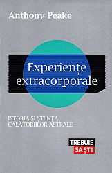 Experienţe extracorporale  - istoria şi ştiinţa călătoriilor astrale 