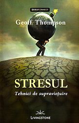 Stresul: tehnici de supravieţuire 