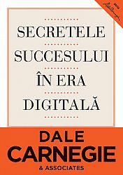 Secretele succesului în era digitală  - cum să vă faceţi prieteni şi să deveniţi influent 