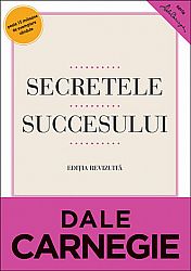Secretele succesului  - cum să vă faceţi prieteni şi să deveniţi influent 
