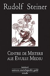 Centre de misterii ale Evului Mediu  - Rosicrucianismul şi principiul iniţierii moderne. Sărbătoarea Paştelui ca parte a istoriei misteriilor omenirii 