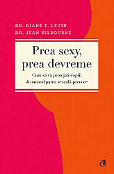 Prea sexy, prea devreme  - cum să protejaţi copiii de emanciparea sexuală precoce 