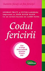 Codul fericirii  - cum să atingi starea naturală de fericire în patru paşi 