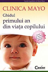 Ghidul primului an din viaţa copilului - Clinica Mayo 