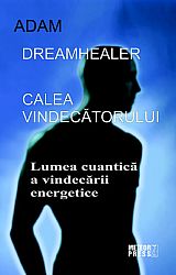 Calea vindecătorului  - lumea cuantică a vindecării energetice 