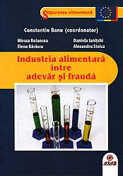 Industria alimentară între adevăr şi fraudă 