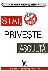 Stai, priveşte, ascultă  - eliberează vechea energie şi simte-te liber 