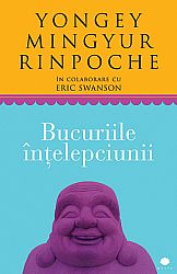 Bucuriile înţelepciunii - cum să întâmpini schimbarea şi să-ţi găseşti libertatea