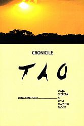 Cronicile Tao - viaţa secretă a unui maestru taoist