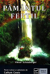 Pământul fertil  - cum să folosim energiile naturii în agricultură şi silvicultură 