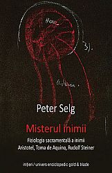 Misterul inimii  - despre centrul de misterii al inimii omeneşti. Studii de fiziologie sacramentală a organului inimii: Aristotel, Toma de Aquino, Rudolf Steiner 