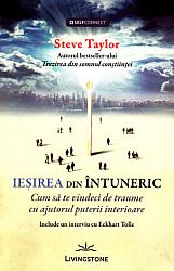 Ieşirea din întuneric  - cum să te vindeci de traume cu ajutorul puterii interioare 