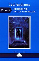 Cum să îţi descoperi vieţile anterioare 