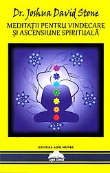 Meditaţii pentru vindecare şi ascensiune spirituală 