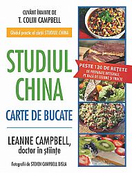 Studiul China: carte de bucate  - peste 120 de reţete de preparate integrale, pe bază de legume şi fructe 