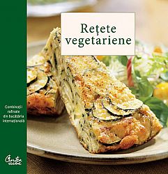 Reţete vegetariene  - combinaţii rafinate din bucătăria internaţională 