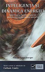 Inteligenţa şi dinamica energiei  - valorificarea forţelor naturale pentru obţinerea energiei gratuite 