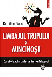 Limbajul trupului şi mincinoşii  - cum să detectezi minciunile care ţi se spun în fiecare zi 
