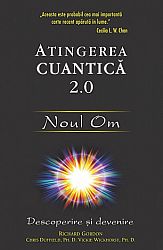 Atingerea cuantică 2.0  - Noul Om - descoperire şi devenire 