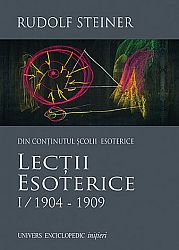 Lecţii esoterice - vol. I  - 1904-1909 