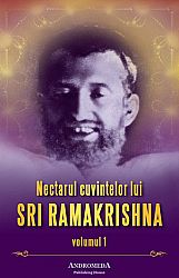 Nectarul cuvintelor lui Sri Ramakrishna - vol. 1 