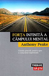 Forţa infinită a câmpului mental  - glanda pineală, poarta spre o conştiinţă superioară 