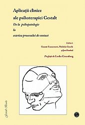 Aplicaţii clinice ale psihoterapiei Gestalt  - de la psihopatologie la estetica procesului de contact 