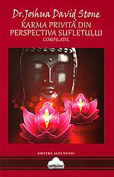 Karma privită din perspectiva sufletului  - compilaţie 