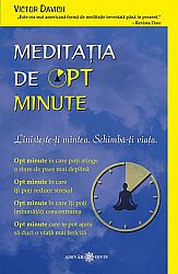 Meditaţia de opt minute  - Linişteşte-ţi mintea. Schimbă-ţi viaţa 