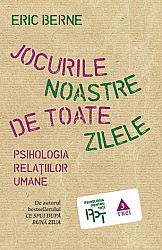 Jocurile noastre de toate zilele  - psihologia relaţiilor umane 