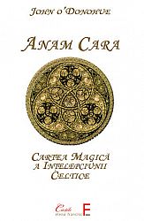 Anam Cara  - cartea magică a înţelepciunii celtice 
