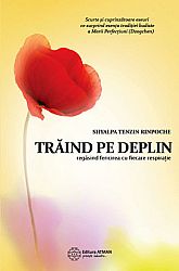 Trăind pe deplin  - regăsind fericirea cu fiecare respirație 