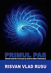 Primul pas  - eseuri pentru evoluţie şi dezvoltare personală 
