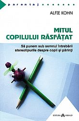 Mitul copilului răsfăţat  - să punem sub semnul întrebării stereotipurile despre copii şi părinţi 