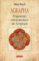 Agrapha  - fragmente extracanonice ale Scripturii 