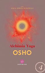Alchimia yoga  - comentarii asupra Sutrelor Yoga ale lui Patanjali 
