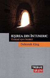 Iesirea din întuneric  - drumul spre lumină 