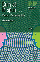 Cum să le spun...  - metoda Process Communication 