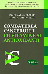 Combaterea cancerului cu vitamine şi antioxidanţi  - lucrarea de referinţă privind beneficiile aduse de micronutrienţi în tratarea şi prevenirea cancerului 