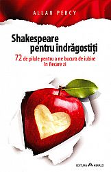 Shakespeare pentru îndrăgostiţi - 72 de pilule pentru a ne bucura de iubire in fiecare zi