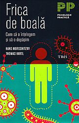 Frica de boală - cum să o înţelegem şi să o depăşim