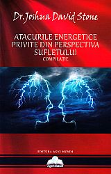 Atacurile energetice privite din perspectiva sufletului  - compilaţie 