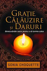 Graţie, călăuzire şi daruri  - binecuvântări sacre pentru a vă lumina calea 