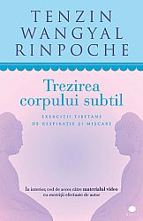 Trezirea corpului subtil  - exerciții tibetane de respirație şi mişcare 